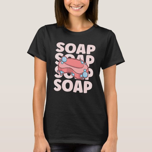 SOAP voor een zeepmaker T-shirt (Voorkant)