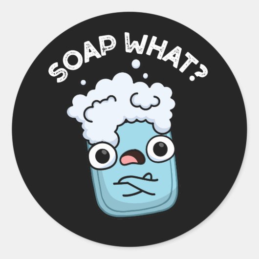 Soap What Funny Soap Pun Dark BG Ronde Sticker (Voorkant)
