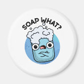 Soap What Funny Soap Pun Magneet (Voorkant)