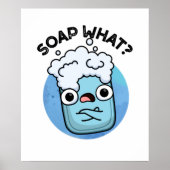 Soap What Funny Soap Pun Poster (Voorkant)