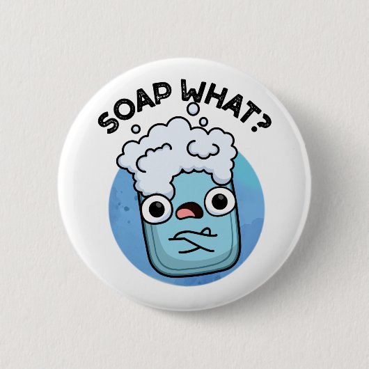 Soap What Funny Soap Pun Ronde Button 5,7 Cm (Voorkant)