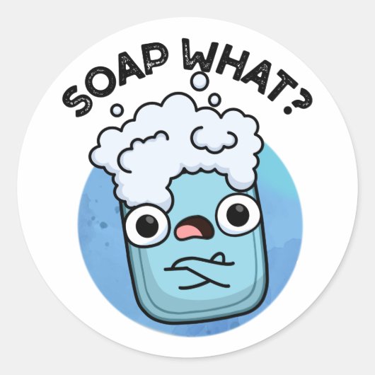 Soap What Funny Soap Pun Ronde Sticker (Voorkant)