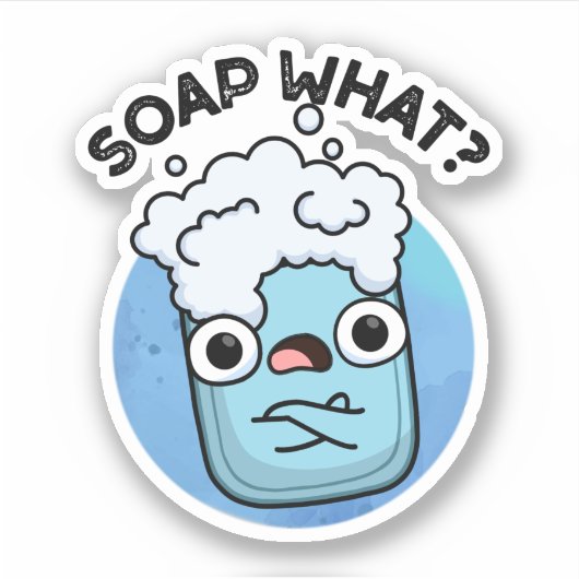 Soap What Funny Soap Pun Sticker (Voorkant)