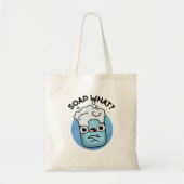 Soap What Funny Soap Pun Tote Bag (Voorkant)