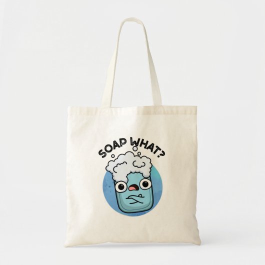 Soap What Funny Soap Pun Tote Bag (Voorkant)