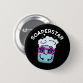 Soaperstar Funny Soap Pun Dark BG Ronde Button 5,7 Cm (Voorkant /achterkant)