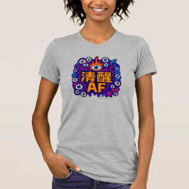 Sober AF - Chinees - T-Shirt