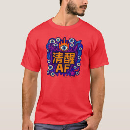 Sober AF - Chinese -T-Shirt T-shirt