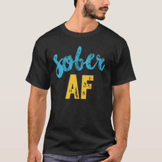 Sober AF-Shirt, Funny Sobriety Recovery TShirt