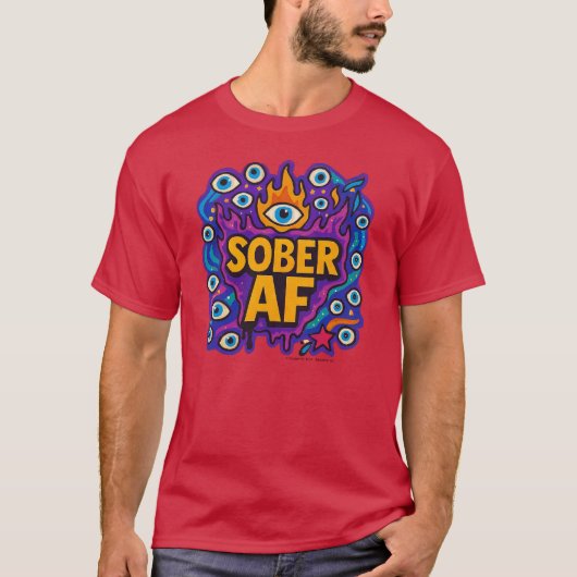 Sober AF - T-Shirt (Voorkant)