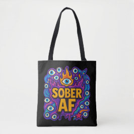 Sober AF -  Tote Bag
