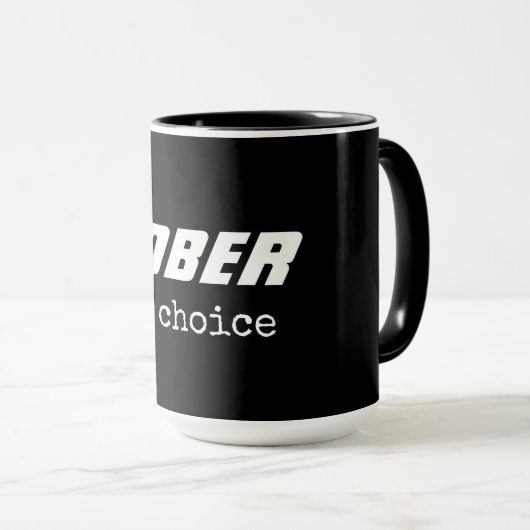 Sober by Choice, obriety Typografie Motivatie Mok (Voorkant rechts)