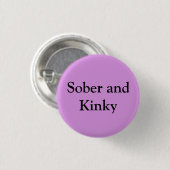 Sober en Kinky Ronde Button 3,2 Cm (Voorkant /achterkant)