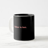Sober is heet. tweekleurige koffiemok (Voorkant links)