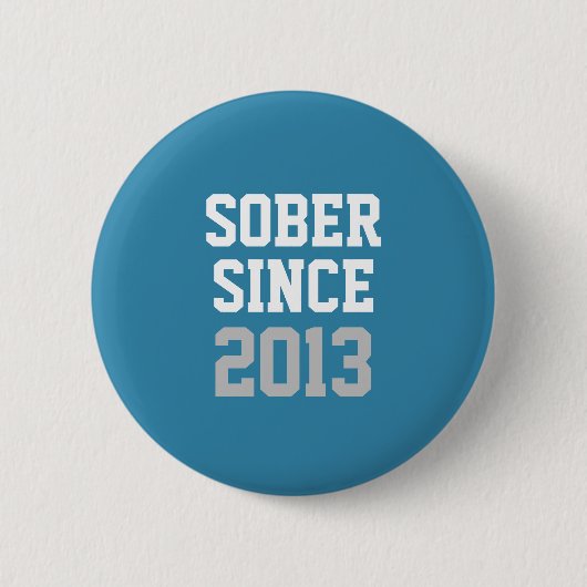 Sober sinds jaar ronde button 5,7 cm (Voorkant)