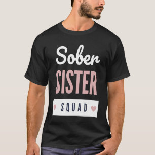 Sober Sister Squad Alcoholic Clean en Sober 1 T-shirt