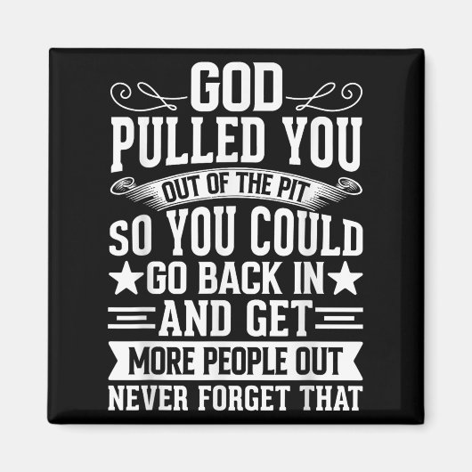 Sober Sobriety Recovery God Pulled You Out Of The  Magneet (Voorkant)