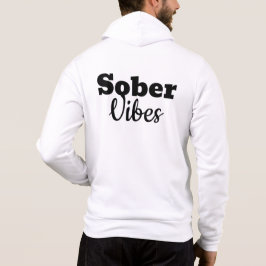 Sober Vibes - Motivatie Sobriety Recovery Gift Hoodie
