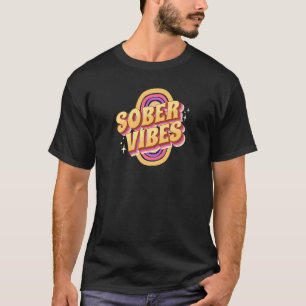 Sober Vibes Recovery AA NA Sobriety T-shirt