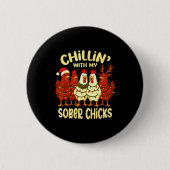 Sobriety Anniversary Recovery Funny Sober Chicks Ronde Button 5,7 Cm (Voorkant)