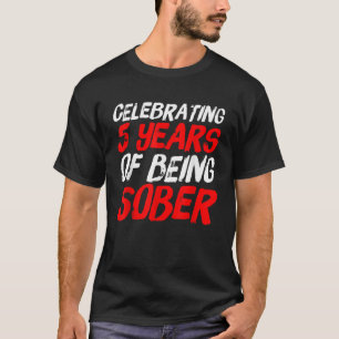Sobriety Gift Recovery Jubileum 5 jaar nuchter T-shirt