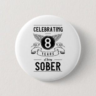 Sobriety Gift Recovery Jubileum 8 jaar nuchter Ronde Button 5,7 Cm
