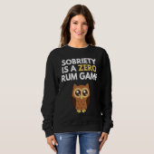 Sobriety Is A Zero Rum Game  Recovery Pun AA NA Ow Trui (Voorkant volledig)