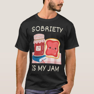Sobriety is My Jam Recovery Jubileum Pun A T-shirt