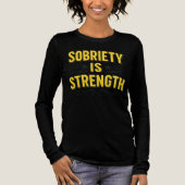 Sobriety is sterk Motivatie herstel TShirt (Voorkant)