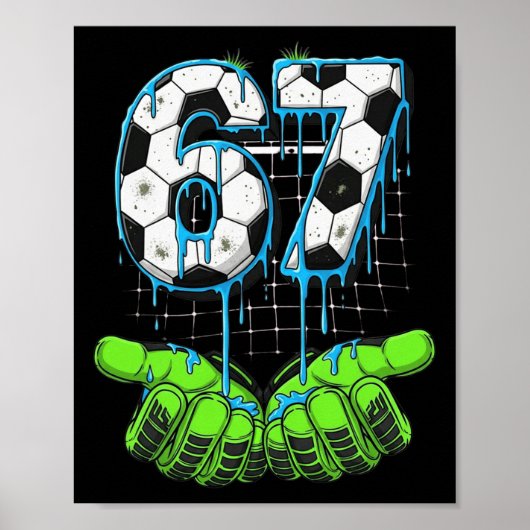Soccer 67 Six Seven Funny Gen Alpha Meme Drip Poster (Voorkant)