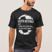 Soccer Defender Definition Goalie Football Player T-shirt (Voorkant)