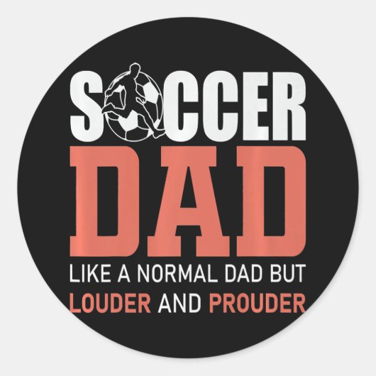Soccer Father Like A Normal Dad Only Louder And Ronde Sticker (Voorkant)