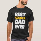 Soccer  For Best Dad T-shirt (Voorkant)