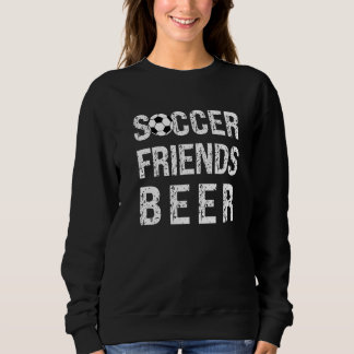 Soccer Friends Beer Sport Game Outfit Soccer Watch Trui