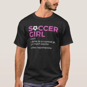 Soccer Girl Definition T-shirt