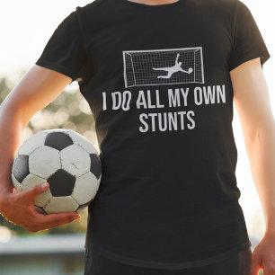 Soccer Goalie Goalkeeper Ik doe al mijn eigen stun T-shirt
