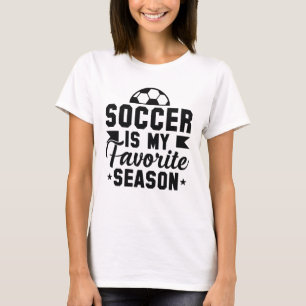 Soccer Is My Favorite Season T-shirt