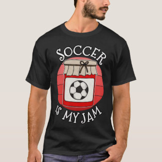 Soccer Is My Jam Sports Coach Funny funny gift T-shirt