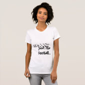 SOCCER, net als football... T-shirt (Voorkant volledig)