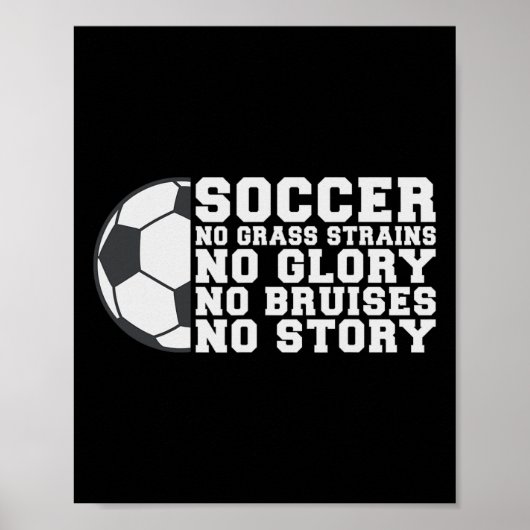 Soccer No Gr Strains No Glory No Bruises No Story  Poster (Voorkant)