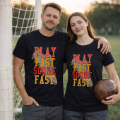 Soccer Play Fast Score Fast Quote T-shirt