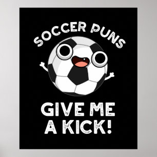 Soccer Puns geeft me een dikke sport pun Dark BG Poster