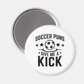 Soccer Puns geeft me een gril Magneet (Voorkant / Achterkant)