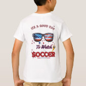Soccer T-Shirt | “It’s a Good Day to Watch Soccer" (Achterkant)