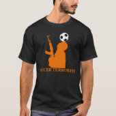 Soccer Terrorist T-shirt (Voorkant)