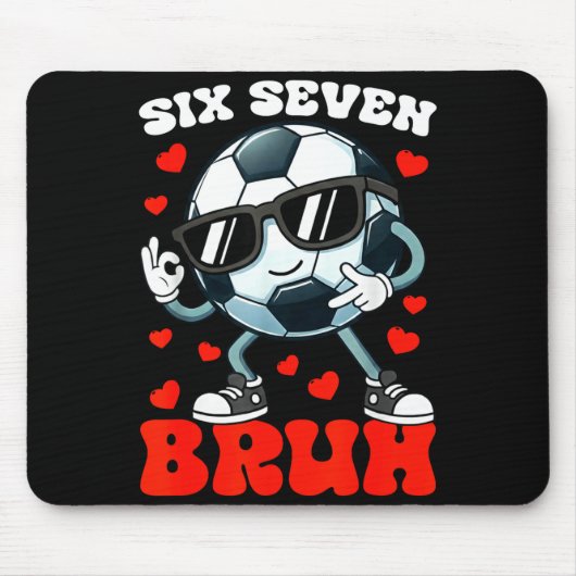 Soccer Valentine Six Seven 6 7 Bruh Funny Boys Kid Muismat (Voorkant)