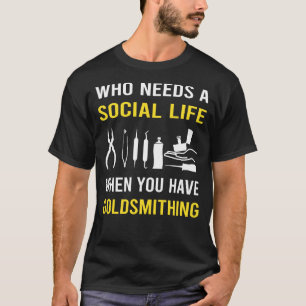 Sociaal Leven Goudsmeden Goudsmid T-shirt