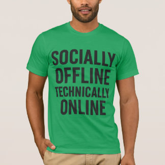 Sociaal offline, technisch online – Tech Humor T-shirt