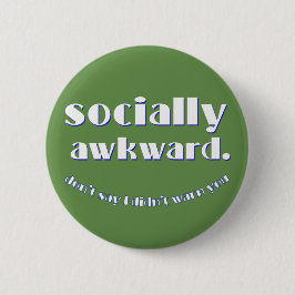 sociaal ongemakkelijk ronde button 5,7 cm