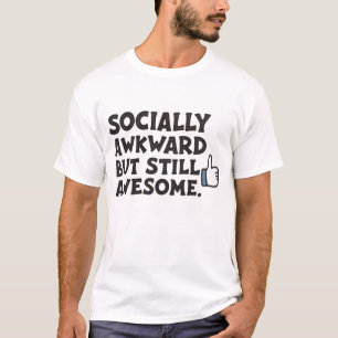 Sociaal onhandig, maar nog steeds geweldige t-shirt